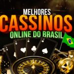 Melhores Cassinos Online do Brasil 2024